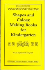 Shapes and colors : making books for kindergarten / Susan Kapuscinski Gaylord