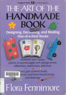 The art of the handmade book : designing, decorating, and binding one-of-a-kind books / Flora Fennimore