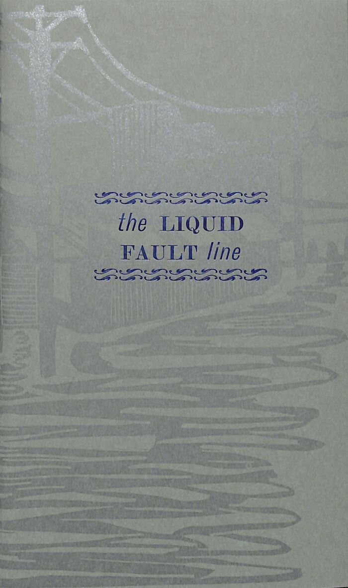 The Liquid Fault Line / Sarah Nicholls
