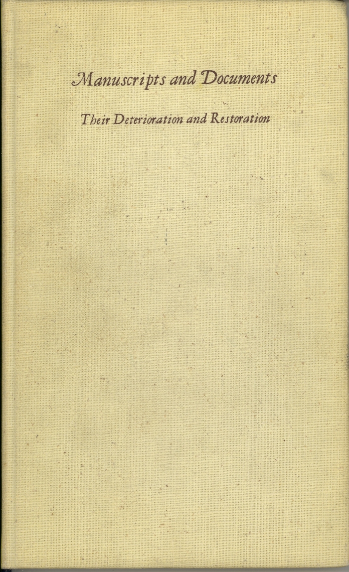 Manuscripts and documents, their deterioration and restoration / W.J. Barrow