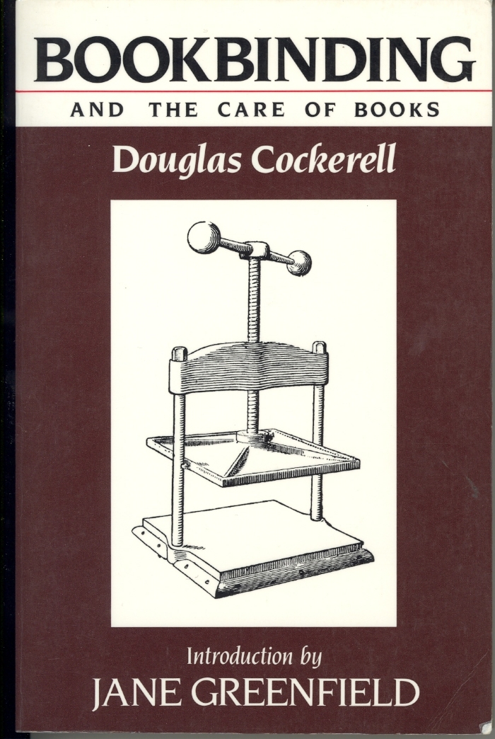 Bookbinding and the Care of Books:  A Handbook for Amateurs, Bookbinders & Librarians / Douglas Cockerell