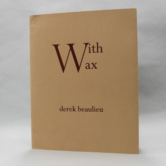 With Wax / Derek Beaulieu
