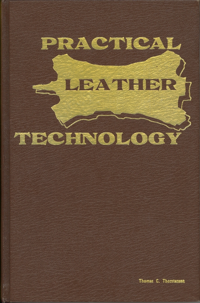 Practical leather technology / Thomas C. Thorstensen
