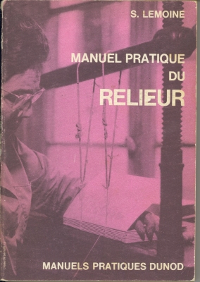 Manuel pratique du relieur / by Simone Lemoine