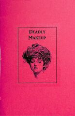 Deadly Makeup: A Zine on the History of Makeup / Maryann Riker
