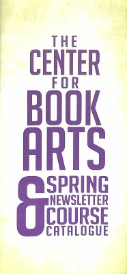 The Center for Book Arts' spring newsletter and course catalogue 2009
