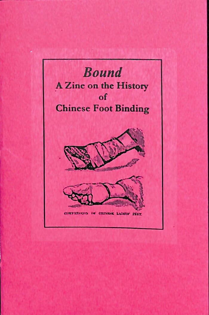 Bound: A Zine on the History of Chinese Foot Binding / Maryann Riker

