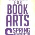 The Center for Book Arts' spring newsletter and course catalogue 2009
