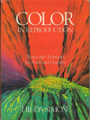 Color in reproduction : theory and techniques for artists and designers / Hilda Simon