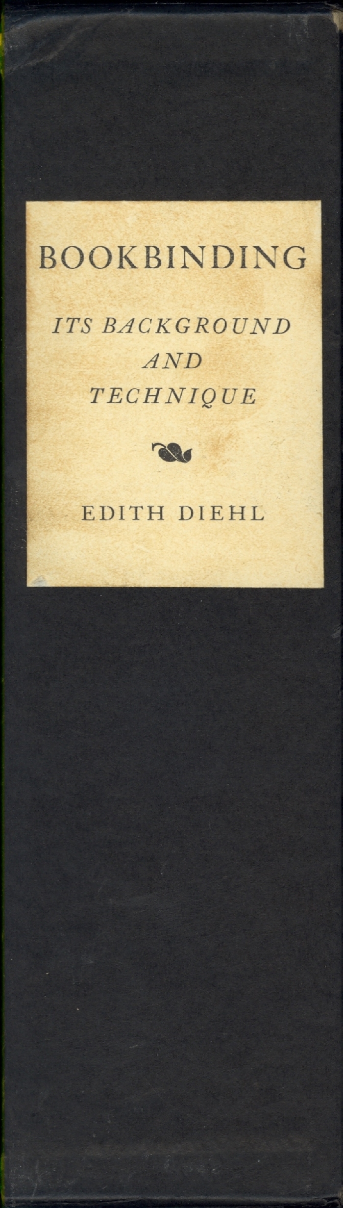 Bookbinding, its background and technique -- Volume I / by Edith Diehl
