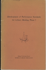 Development of performance standards for library binding, phase I / American Library Association, Library Technology Project