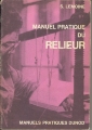 Manuel pratique du relieur / by Simone Lemoine