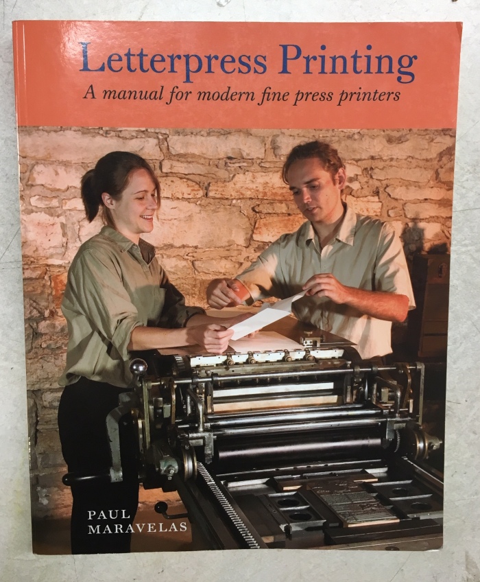 Letterpress Printing: A Manual for Modern Fine Press Printers / Paul Maravelas