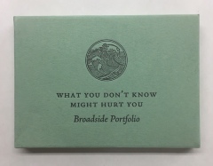 What You Don't Know Might Hurt You: A Broadside Portfolio (Vol.2 No. 4) / Thornwillow Broadside Library
