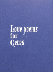 Love poems for Ceres / Alex Turgeon
