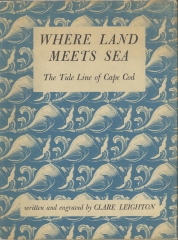 Where land meets sea; the tide line of Cape Cod / written and engraved by Clare Leighton