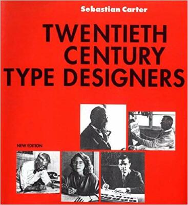 Twentieth century type designers / Sebastian Carter.