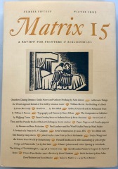 Matrix 15: A Review for Printers & Bibliophiles: Number Fifteen, Winter 1995 / Whittington Press; edited by John and Rosalind Randle