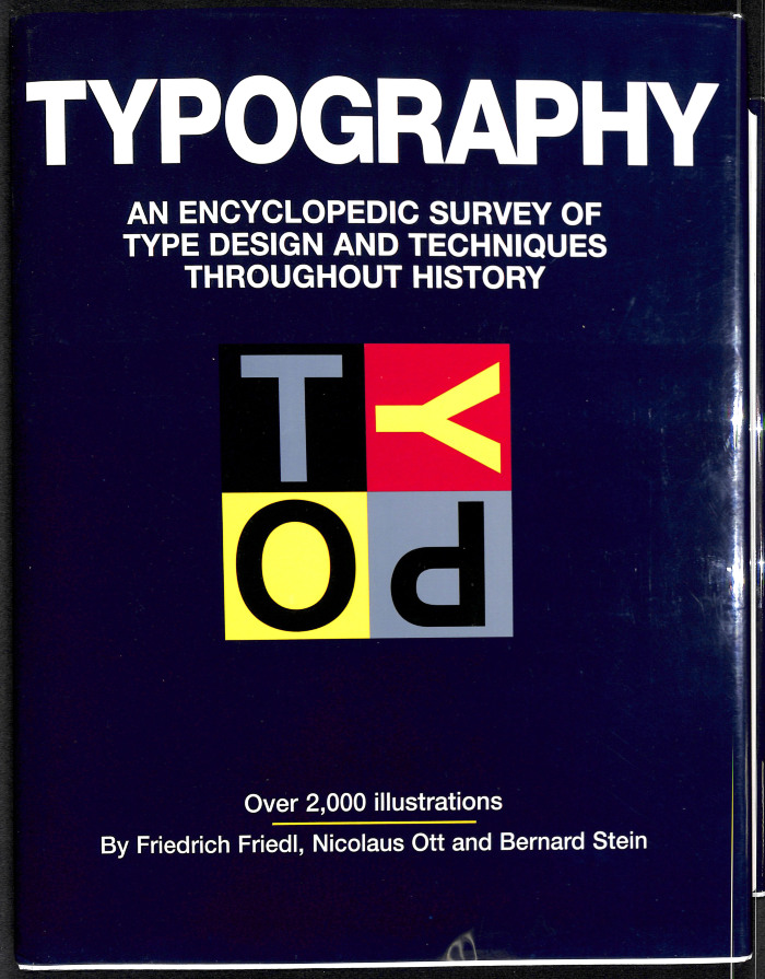 Typography: An Encyclopedic Survey of Type Design and Techniques Throughout History / Friedrich Friedl, Nicholaus Ott, and Bernard Stein
