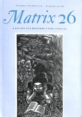 Matrix 26: A Review for Printers & Bibliophiles: Number Twenty-Six, Winter 2006 / Whittington Press; edited by John and Rosalind Randle