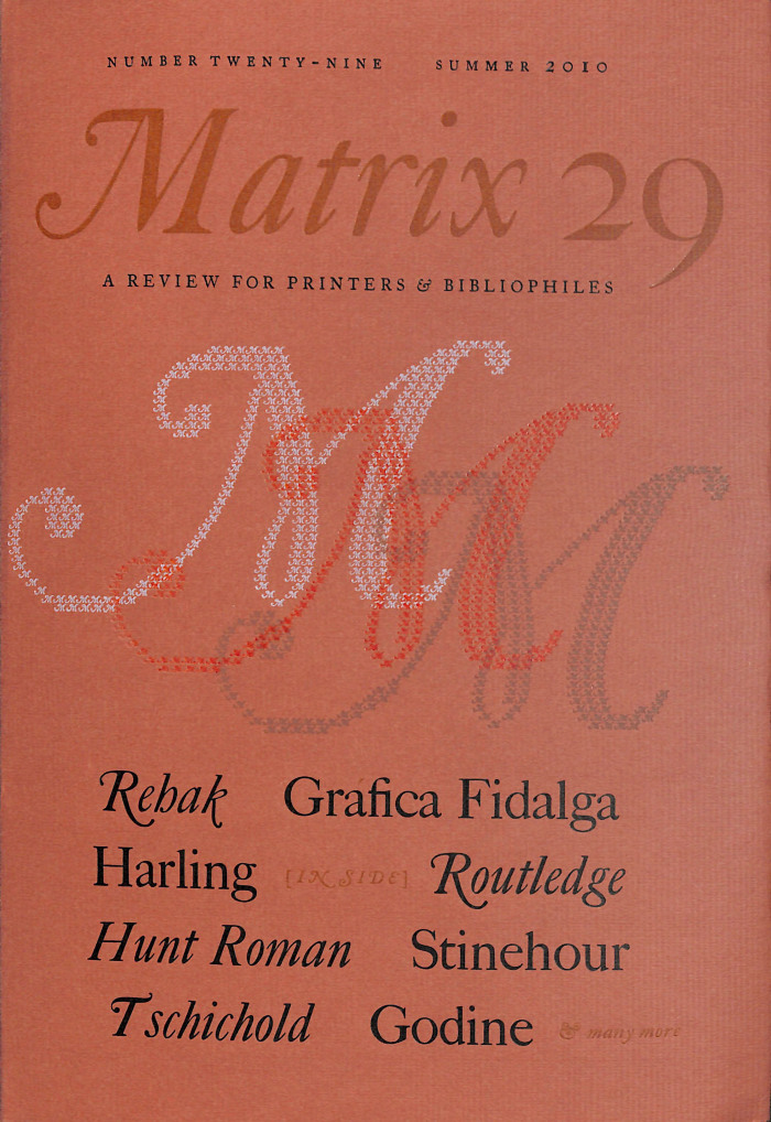 Matrix 29: A Review for Printers & Bibliophiles: Number Twenty-Nine, Summer 2010 / Whittington Press; edit by John and Rosalind Randle