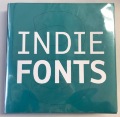 Indie Fonts 3: A Compendium of Digital Type from Independent Foundries / Richard Kegler; James Grieshaber; Tamye Riggs