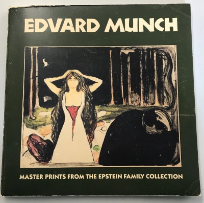 Edvard Munch: Master Prints from the Epstein Family Collection /  Frances P. Smyth; Jane Sweeney; Cynthia Hotvedt; Sarah G. Epstein