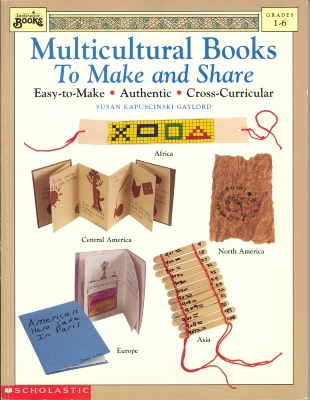Multicultural books to make and share : easy-to-make, authentic, cross-curricular / Susan Kapuscinski Gaylord