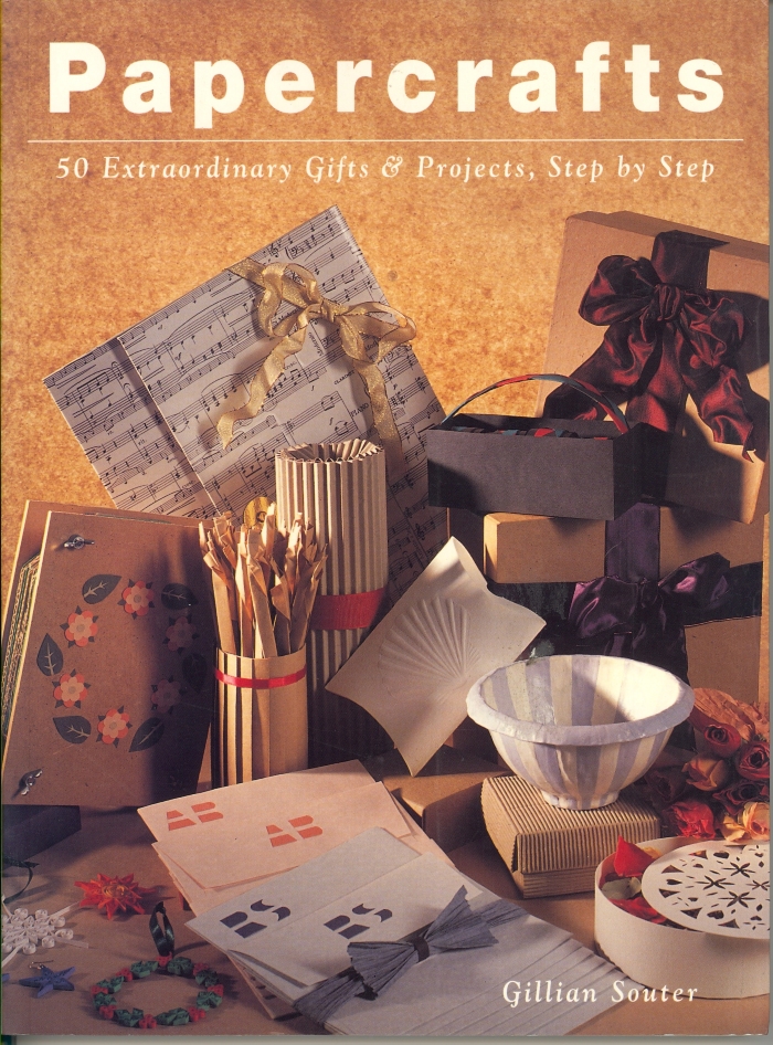 Papercrafts : 50 extraordinary gifts and projects, step-by-step / Gillian Souter