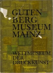 Gutenberg-Museum der Stadt Mainz : Weltmuseum der Druckkunst / Helmut Presser and Gutenberg-Museum Mainz.