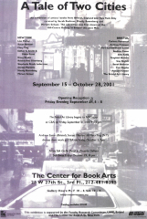 A Tale of Two Cities : an Exhibition of Artists' Books from Bristol, England and New York City Curated by Sarah Bodman, Maddy Rosenberg and Miriam Schaer … : September 15-October 28, 2001 : Opening Reception Friday Evening September 14, 6-8 …