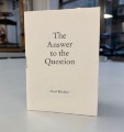 The Answer to the Question / Pavel Buchler
