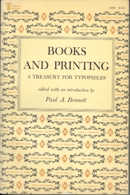 Books and printing : A Treasury for Typophiles / edited by Paul A. Bennett