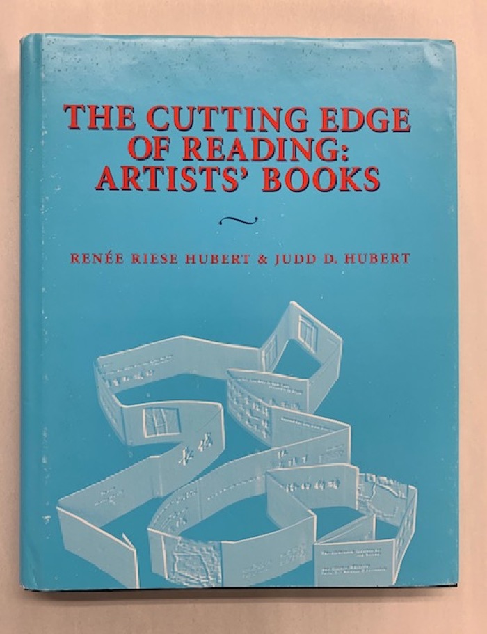 The cutting edge of reading : artists' books / Renee Riese Hubert and Judd D. Hubert