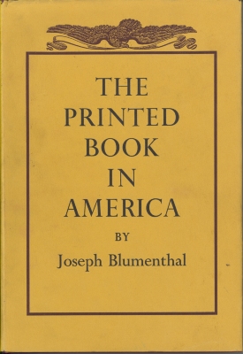 The printed book in America / by Joseph Blumenthal