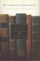 Slightly Chipped : Footnotes in Booklore / Lawrence and Nancy Goldstone