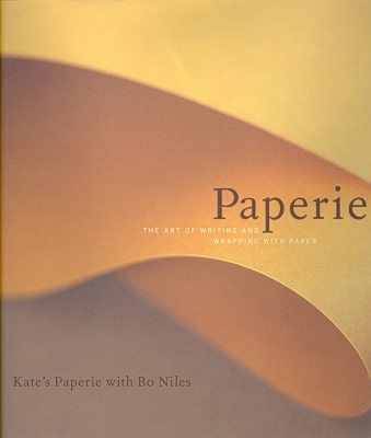 Paperie : the art of writing and wrapping with paper / Kate’s Paperie with Bo Niles ; photography by Evan Sklar