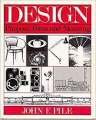 Design : Purpose, Form and Meaning / John F. Pile
