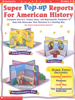 Super pop-up reports for American history / by Susan Kapuscinski Gaylord