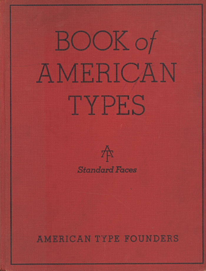 Book of American types : standard faces / by The American Type Founders Sales Corporation