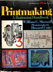 Printmaking: A beginning Handbook / William C. Maxwell