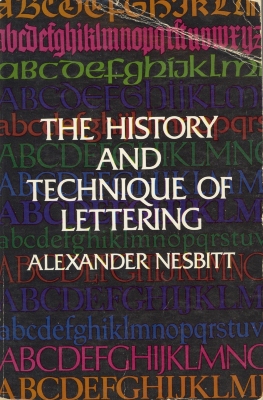 The history and technique of lettering / Alexander Nesbitt