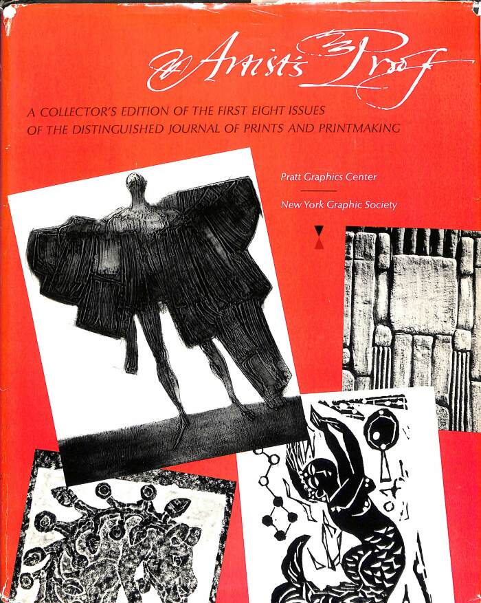 Artist's Proof: A Collector's Edition of the First Eight Issues of the Distinguished Journal of Prints and Prinkmaking / Pratt Graphics Center, in association with New York Graphic Society