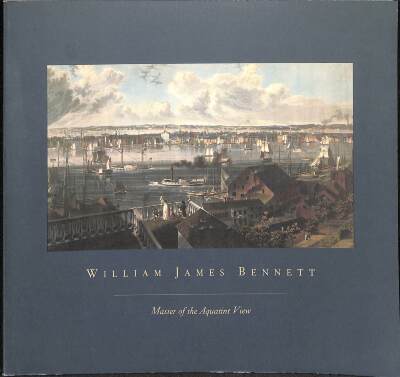 Williams James Bennett: Master of the Aquatint View / Gloria Gilda Deak