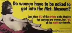 [Do women have to be naked to get into the Met. Museum?] / Guerrilla Girls
