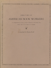 Directory of American book workers : a comprehensive listing of hand workers in the book arts within the United States and Canada / compiled by Renée Roff