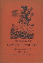 The book of Edward A. Wilson : a survey of his work, 1916 - 1948 / Edited by Norman Kent with a foreword by Thomas Craven