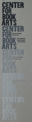 Center for Book Arts ... : Letterpress Printing, Hand Set Type, Hand Bookbinding, Decorated Papers, Wood Engraving ... / [Center for Book Arts]