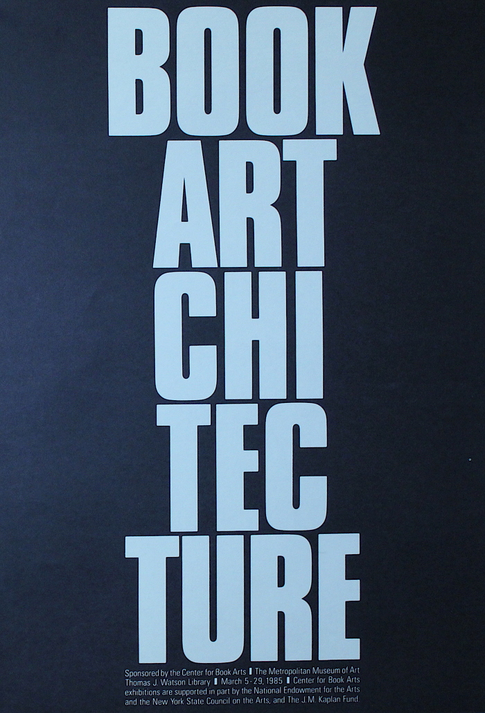 Book Artchitecture : Sponsored by the Center for Book Arts : The Metropolitan Museum of Art Thomas J. Watson Library : March 5-29, 1985 ... / [Center for Book Arts]