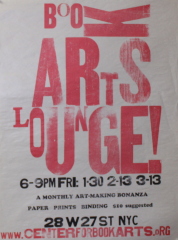Book Arts Lounge! : 6-9pm Fri. 1-30 2-13 3-13 : a Monthly Art-Making Bonanza : Paper, Print, Binding ... / [Center for Book Arts]